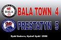 BALA 4 PRESTATYN 5